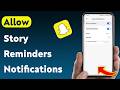 How To Allow Story Reminders Notifications On Snapchat (Updated)