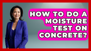 How To Do A Moisture Test On Concrete? - Civil Engineering Explained