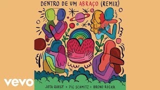 Dentro de um Abraço (Pic Schmitz e Breno Rocha Remix) (Áudio Oficial)