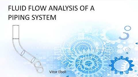 Fluid flow analysis of a piping system