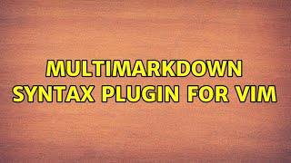 Multimarkdown syntax plugin for vim (2 Solutions!!)