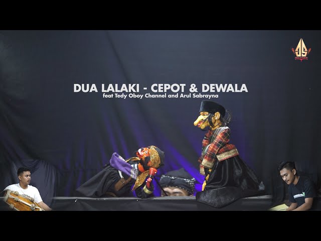 DUA LALAKI - CEPOT u0026 DAWALA | Dalang Senda Riwanda feat Tedy Oboy Channel and Arul Sabrayna class=