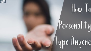 How To Personality Type Anyone | The Type Grid | CS Joseph
