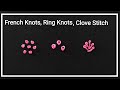 French Knots | Ring Knots | Clove Stitches | Long French Knots Tutorial With Silk Thread