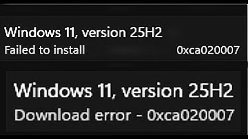 Fix Version 25H2 Not Installing Download Error 0xca020007/Failed To Install 0xca020007 In Windows 11