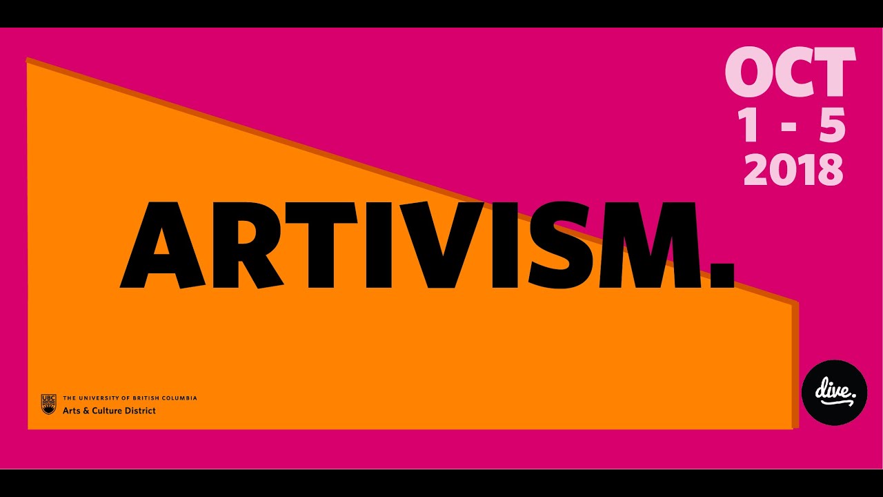 UBC ARTIVISM 2019: A festival of Creative Resistance