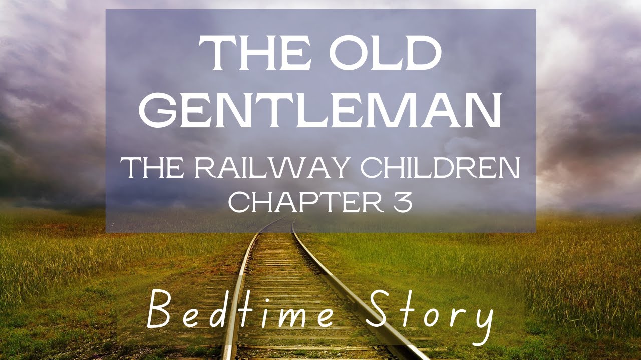 The railway children chapter 3 sleepy bedtime stories for grown ups