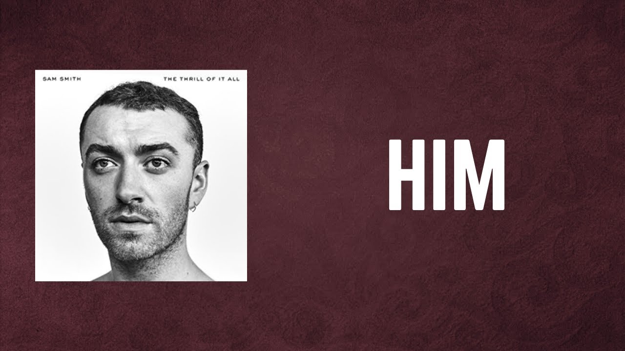 Sam Smith - HIM (Lyrics)