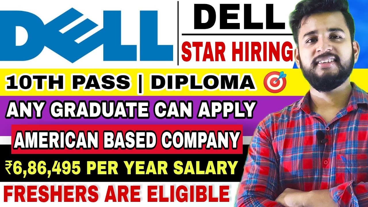 DELL STAR HIRING FOR FRESHERS NON CODING IT JOB FOR FRESHERS 10TH