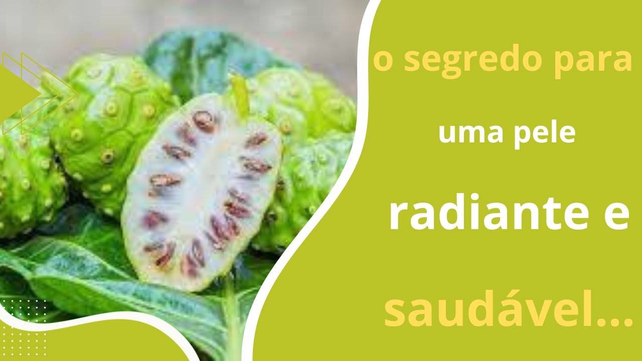 Descubra os Surpreendentes Benefícios do Noni para a sua Saúde! YouTube