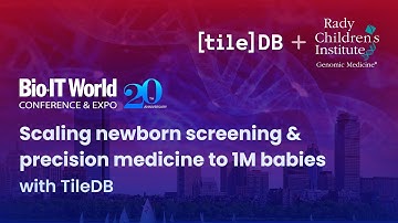 Scale genomics data analysis for less with TileDB ft. Rady Children’s Institute for Genomic Medicine