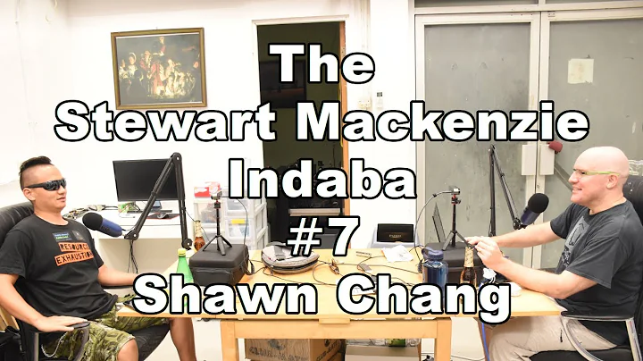 The Stewart Mackenzie Indaba #7 Shawn Chang