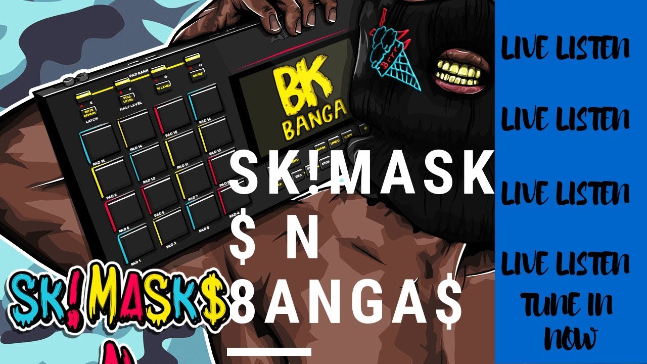 SK!MASK$ N 8anga$