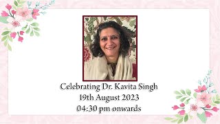 Celebrating Dr. Kavita Singh