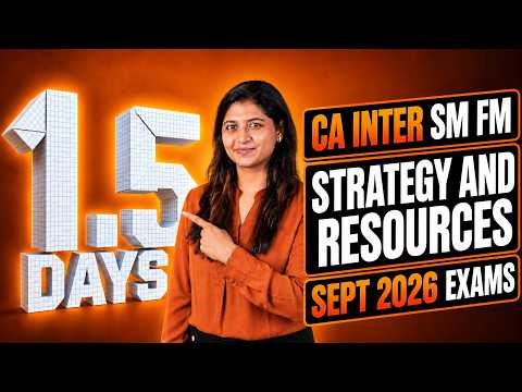 Last 1.5 days strategy & resources - CA Inter SM - Sept 26 Exam