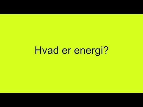 Video: Hvad Er Energi