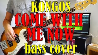 Come With Me Now - Kongos (Bass Cover)