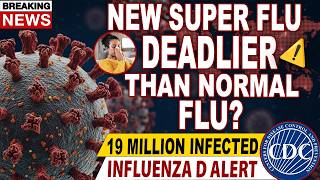 SUPER FLU ALERT 🚨: Influenza D Could Be Deadlier Than Subclade K – Scientists PANIC