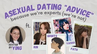 Asexuals give dating "advice" 🙃