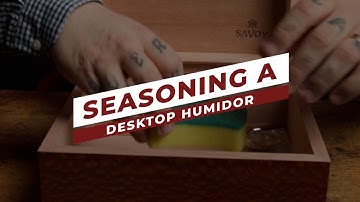 How To Season A Cigar Humidor