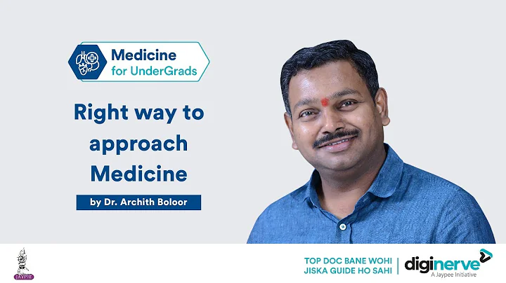 Right way to approach Medicine - Dr. Archith Boloor