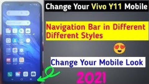 change your vivo y11 moblie navigation bar in different styles...