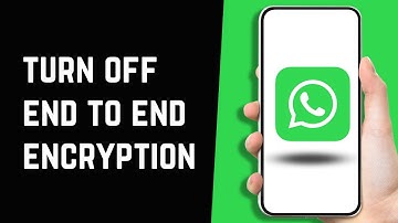 How to Turn off End to End Encryption on WhatsApp