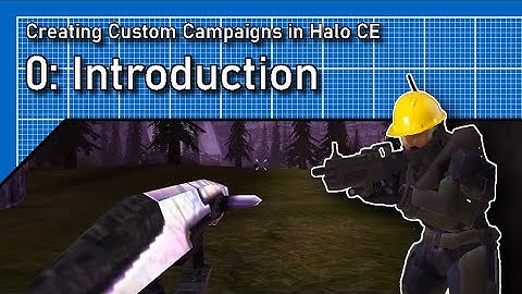 Halo CE Modding: An Introduction to Creating Campaign Missions