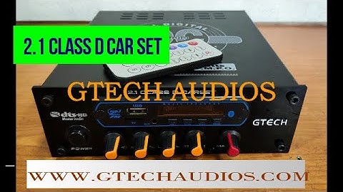 GTECHAUDIOS 2 1  CLASS D CAR SET (VIDEO 31) WWW.GTECHAUDIOS.COM
