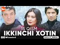 "IKKINCHI XOTIN" O'TKIR SYUJETLI, DRAMATIK MILLIY SERIAL 15-QISM