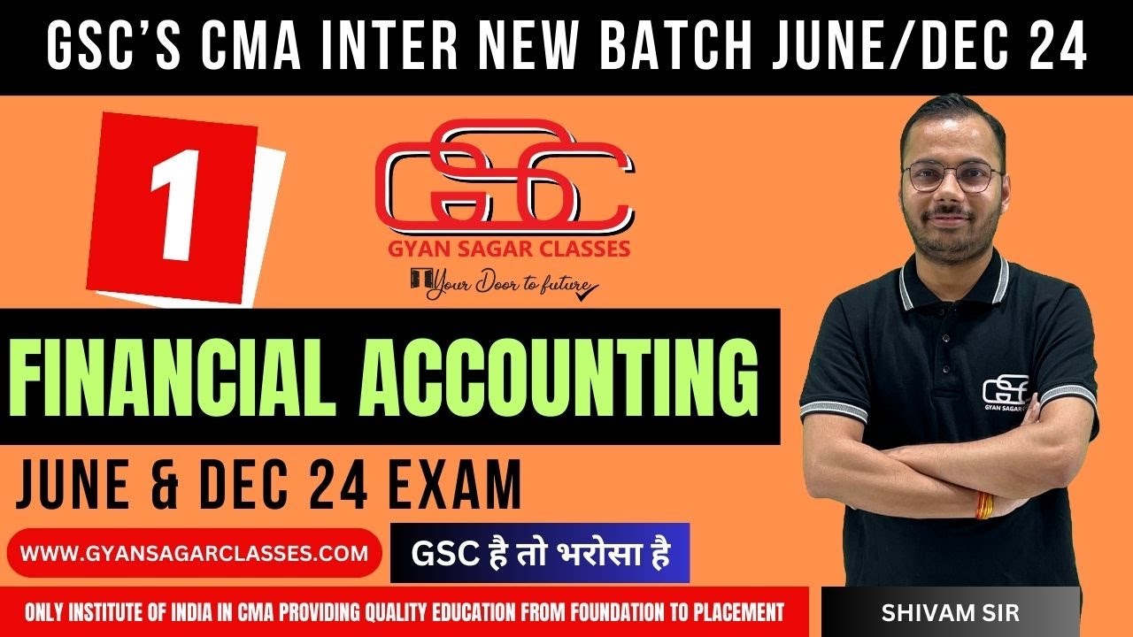 FINANCIAL ACCOUNTING LECTURE 1 |CMA INTER NEW BATCH | SHIVAM SIR | GYAN ...