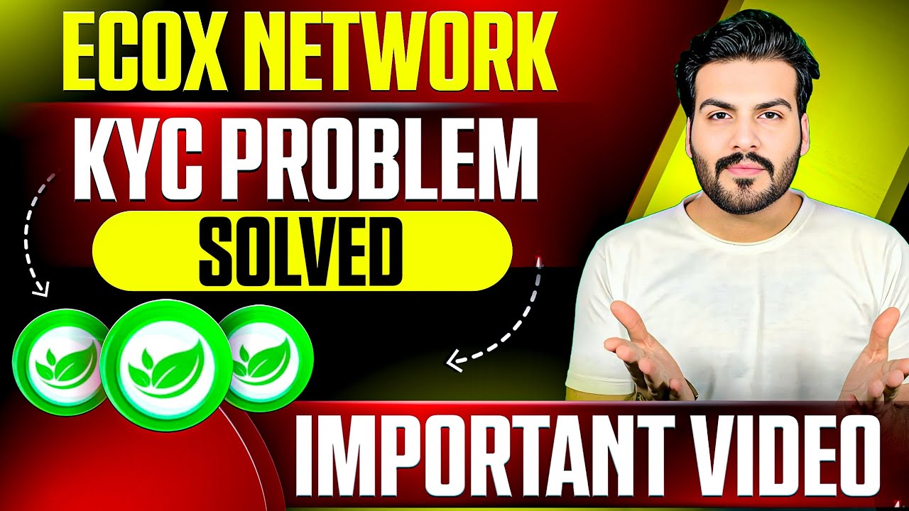Ecox KYC Problem Solved || Important Video ✅