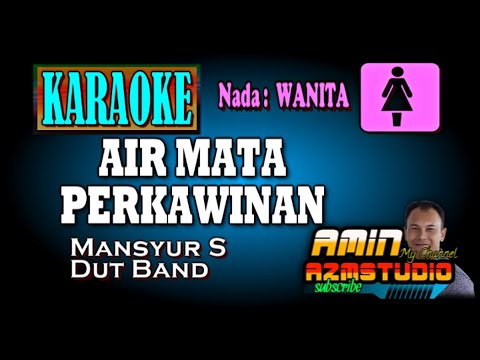 AIR MATA PERKAWINAN || Mansyur S || KARAOKE Nada WANITA