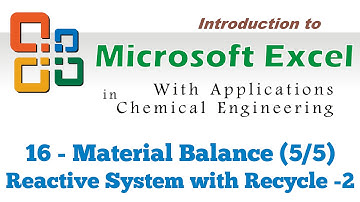 Excel for Chemical Engineers I 16 I Material balance (5/5) [Reactive systems with recycle 2]