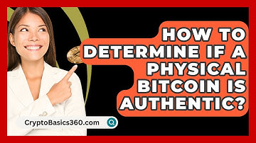 How to Determine If a Physical Bitcoin Is Authentic? - CryptoBasics360.com