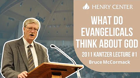 Bruce McCormack, Kantzer Lecture 1 - The God Who G...