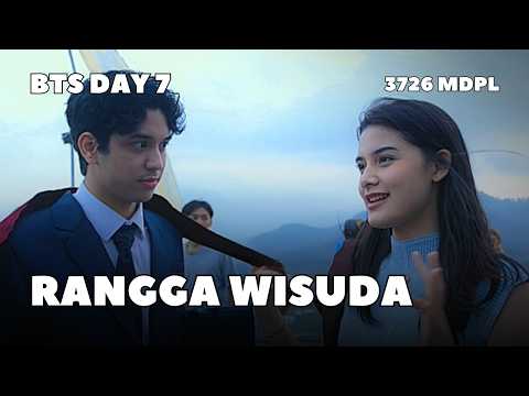 Dibalik Layar #3726MDPL Day 7: Syuting Sambil Healing & Rangga Wisuda! 🎓
