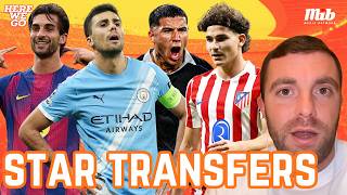 Summer of Star Transfers! Rodri and Julian Alvarez To FC Barcelona, Ferran To PSG & More!