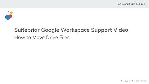 Suitebriar Support: How to Move Drive Files
