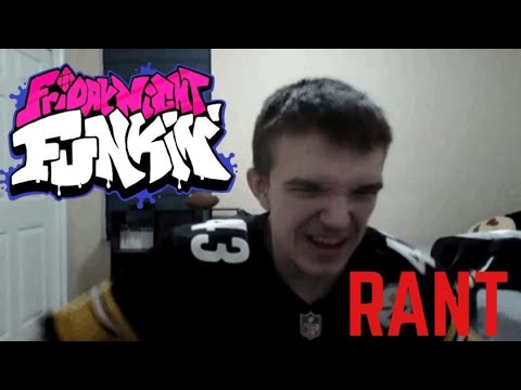 Friday Night Rant THE FRIDAY NIGHT FUNKIN RANT THAT'LL CANCEL THE GAME - YouTube