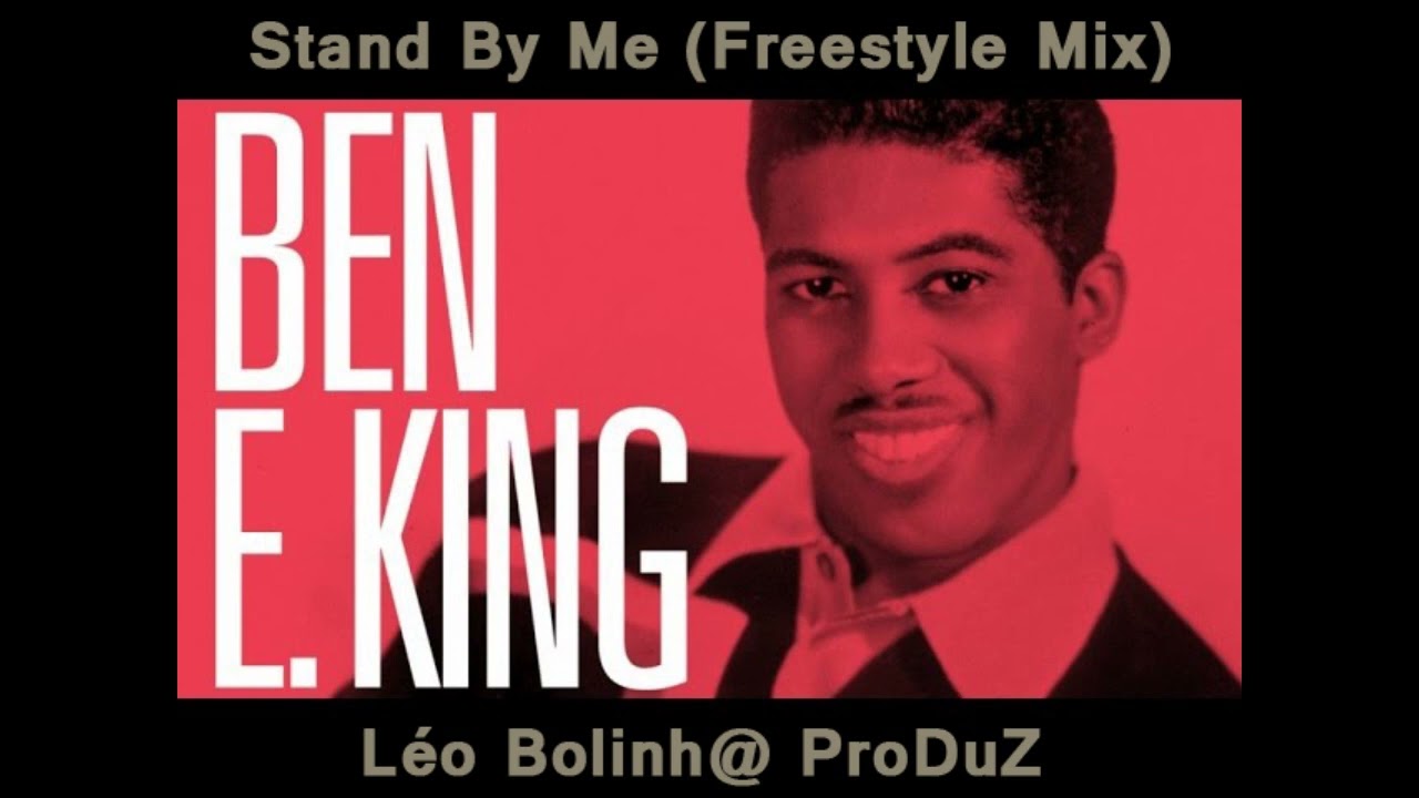 Ben E King Stand By Me Freestyle Mix YouTube