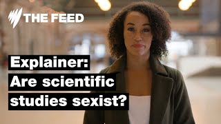 Are scientific studies sexist? | Explainer | SBS The Feed