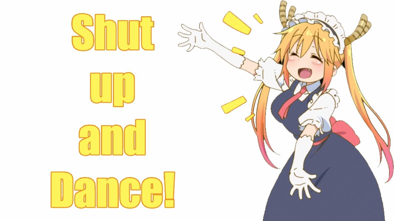 SHUT UP AND DANCE Kobayashi no Maid dragon [AMV]
