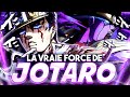 Quelle est la vraie force de jotaro 