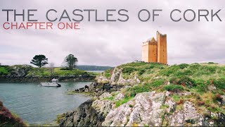 The Castles Of Cork | Chapter I
