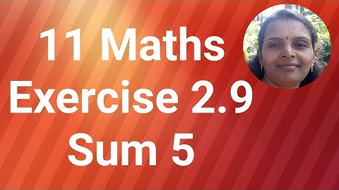 11 Maths|Exercise 2.9|Sum 5