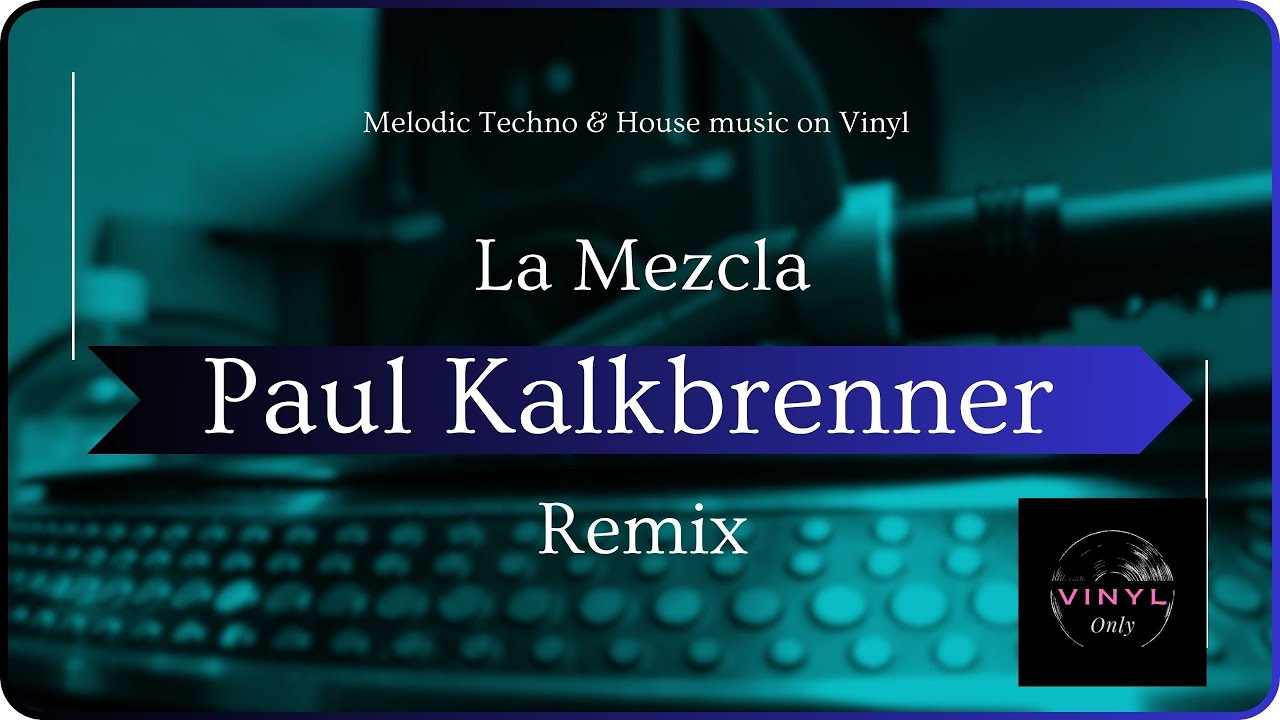 Michel Cleis La Mezcla Paul Kalkbrenner Remix
