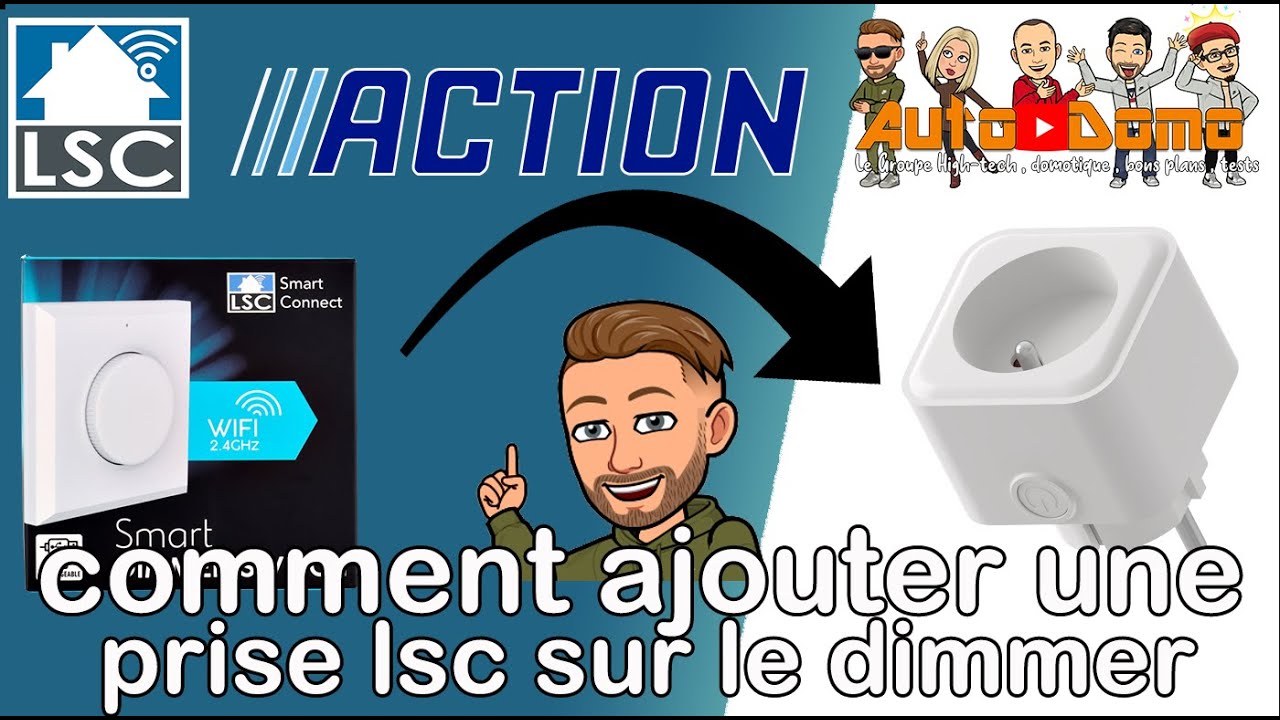 ACTION LSC SMART CONNECT Comment ajouter une prise connectée lsc sur un