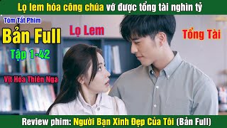 Review Phim Lọ Lem Hóa Công Chúa Vớ Được Tổng Tài Nghìn Tỷ Người Bạn Xinh Đẹp Của Tôi Bản Full