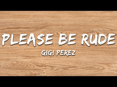 Gigi Perez Please Be Rude Lyrics 